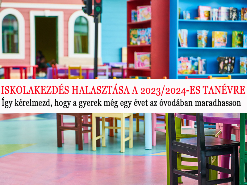 Iskolakezdés halasztása a 2023/2024-es tanévre: Így kérelmezd, hogy gyermeked még egy évet óvodában maradhasson